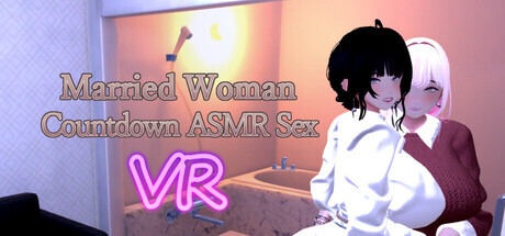 Married Woman Countdown ASMR VR v1.04 Demo PC端 官中版 预览图